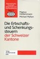 Die Erbschafts- und Schenkungssteuer der Schweizer Kantone