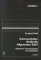 Schweizerisches Strafrecht Allgemeiner Teil. Allgemeine Voraussetzungen der Strafbarkeit