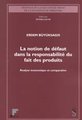 La notion de d�faut dans la responsabilit� du fait des produits