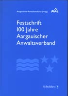 Festschrift 100 Jahre Aargauischer Anwaltsverband