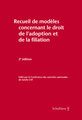 Recueil de mod�les concernant le droit de l'adoption et de la filiation