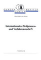 Internationales Zivilprozess- und Verfahrensrecht V