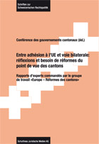 Entre adh�sion � l'UE et voie bilat�rale: r�flexions et besoin de r�formes du point de vue des cantons