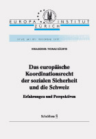Das europ�ische Koordinationsrecht der sozialen Sicherheit und die Schweiz