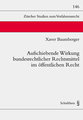 Aufschiebende Wirkung bundesrechtlicher Rechtsmittel im �ffentlichen Recht