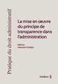 La mise en oeuvre du principe de transparence dans l'administration