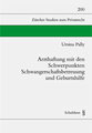 Arzthaftung mit den Schwerpunkten Schwangerschaftsbetreuung und Geburtshilfe