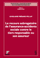 Le recours subrogatoire de l'assurance-accidents sociale contre le tiers responsable ou son assureur