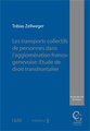 Les transports collectifs de personnes dans l'agglom�ration franco-genevoise: Etude de droit transfrontalier