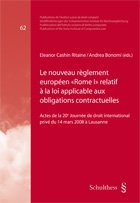 Le nouveau r�glement europ�en 'Rome I' relatif � la loi applicable aux obligations contractuelles