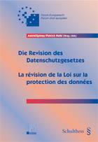 Die Revision des Datenschutzgesetzes - La r�vision de la Loi sur la protection des donn�es