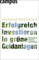 Erfolgreich investieren in gr�ne Geldanlagen