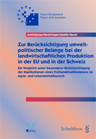 Zur Ber�cksichtigung umweltpolitischer Belange bei der landwirtschaftlichen Produktion in der EU und in der Schweiz