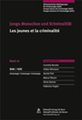 Junge Menschen und Kriminalit�t / Les jeunes et la criminalit�
