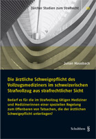 Die �rztliche Schweigepflicht des Vollzugsmediziners im schweizerischen Strafvollzug aus strafrechtlicher Sicht