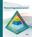 Projektmanagement - Das Wissen f�r den Profi