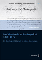 Das Schweizerische Bundesgericht 1848-1874