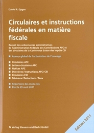 Circulaires et instructions f�d�rales en mati�re fiscale. Edition 2011. Recueil compact