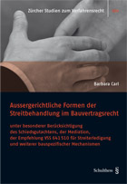 Aussergerichtliche Formen der Streitbehandlung im Bauvertragsrecht