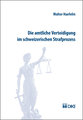 Die amtliche Verteidigung im schweizerischen Strafprozess