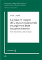 La prise en compte de la masse successorale �trang�re en droit successoral suisse