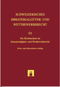 Der Rechtsschutz im Immaterialg�ter- und Wettbewerbsrecht