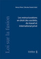 Les restructurations en droit des soci�t�s, du travail et international priv�