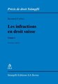 Les infractions en droit suisse. Volume I