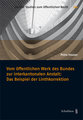 Vom �ffentlichen Werk des Bundes zur interkantonalen Anstalt: Das Beispiel der Linthkorrektion