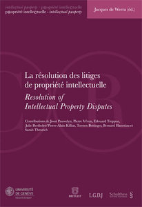 La r�solution des litiges de propri�t� intellectuelle / Resolution of intellectual property disputes