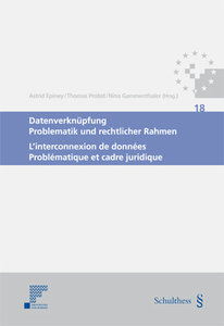 Datenverkn�pfung - Problematik und rechtlicher Rahmen / L'interconnexion de donn�es Probl�matique et cadre juridique