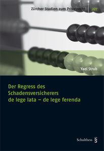 Der Regress des Schadensversicherers de lege lata - de lege ferenda
