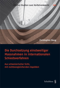 Die Durchsetzung einstweiliger Massnahmen in internationalen Schiedsverfahren