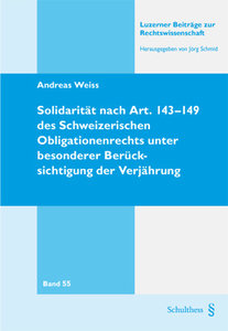 Solidarit�t nach Art. 143-149 des Schweizerischen Obligationenrechts unter besonderer Ber�cksichtigung der Verj�hrung