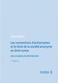 Les conventions d'actionnaires et le droit de la soci�t� anonyme en droit suisse
