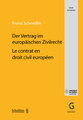 Der Vertrag im europ�ischen Zivilrecht / Le contrat en droit civil europ�en