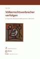 V�lkerrechtsverbrecher verfolgen