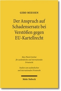 Der Anspruch auf Schadensersatz bei Verst��en gegen EU-Kartellrecht - Konturen eines Europ�ischen Kartelldeliktsrechts?