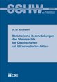 Statutarische Beschr�nkungen des Stimmrechts bei Gesellschaften mit b�rsenkotierten Aktien.