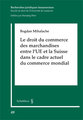 Le droit du commerce des marchandises entre l'UE et la Suisse dans le cadre actuel du commerce mondial
