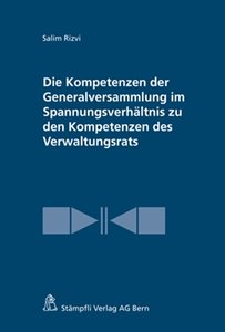 Die Kompetenzen der Generalversammlung im Spannungsverh�ltnis zu den Kompetenzen des Verwaltungsrats