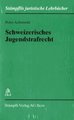 Schweizerisches Jugendstrafrecht