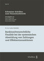 Bankinsolvenzrechtliche Finalit�t bei der systemischen Abwicklung von Zahlungen und Effektentransaktionen