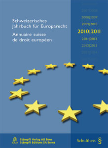Schweizerisches Jahrbuch f�r Europarecht / Annuaire suisse de droit europ�en 2010/2011
