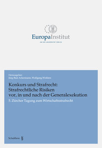 Konkurs und Strafrecht: Strafrechtliche Risiken vor, in und nach der Generalexekution