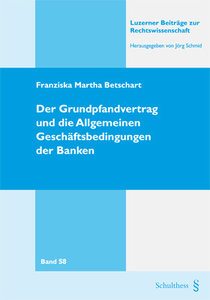 Der Grundpfandvertrag und die Allgemeinen Gesch�ftsbedingungen der Banken