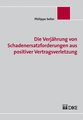 Verj�hrung von Schadenersatzforderungen aus positiver Vertragsverletzung