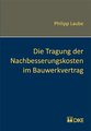 Die Tragung der Nachbesserungskosten im Bauwerkvertrag