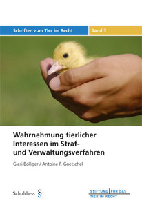 Wahrnehmung tierlicher Interessen im Straf-und Verwaltungsverfahren