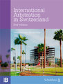 International Arbitration in Switzerland